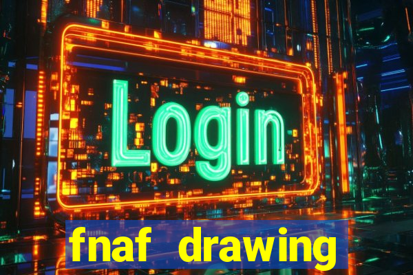 fnaf drawing cartoons 2